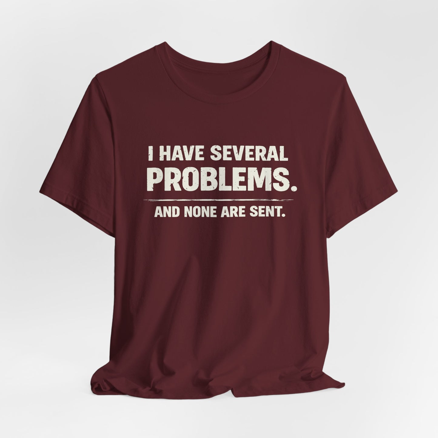 I Have Several Problems Tee