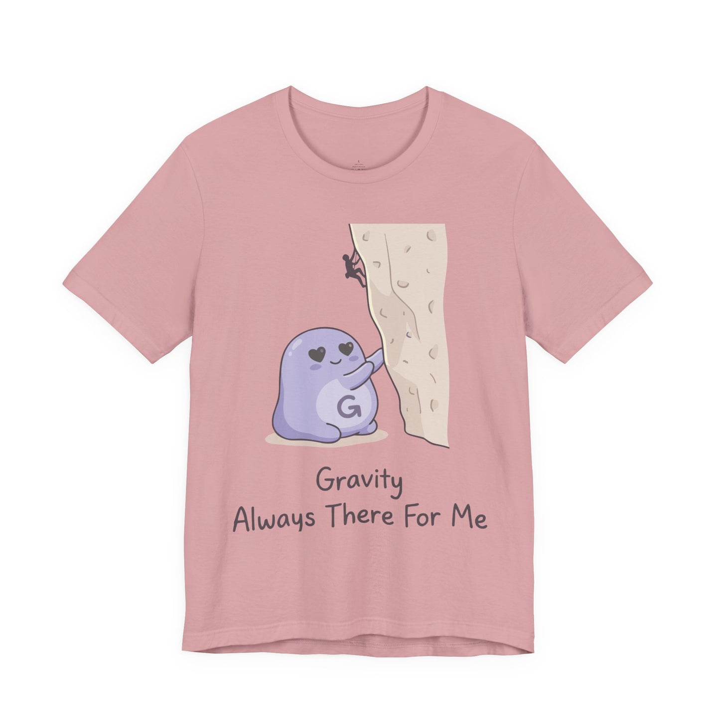 Gravity Always There For Me Tee