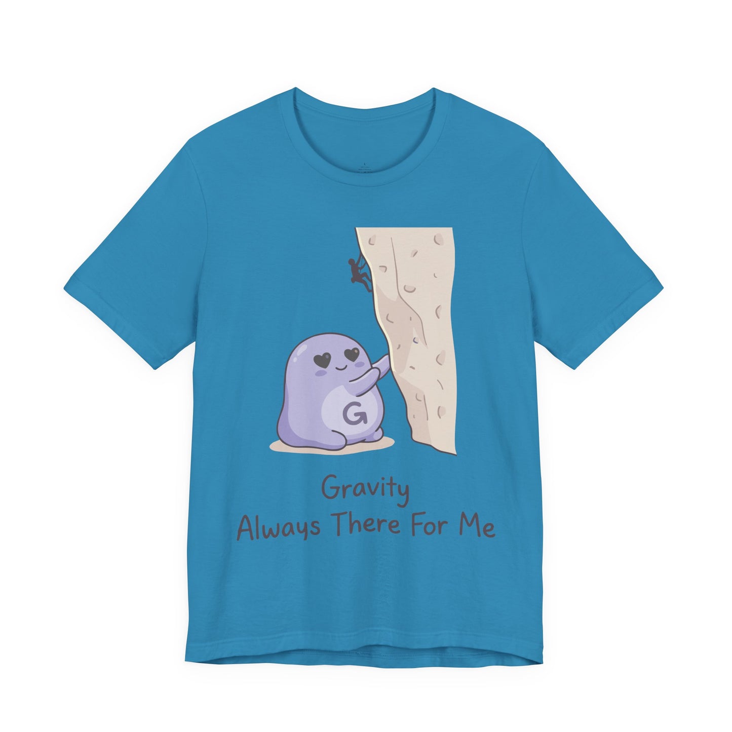 Gravity Always There For Me Tee