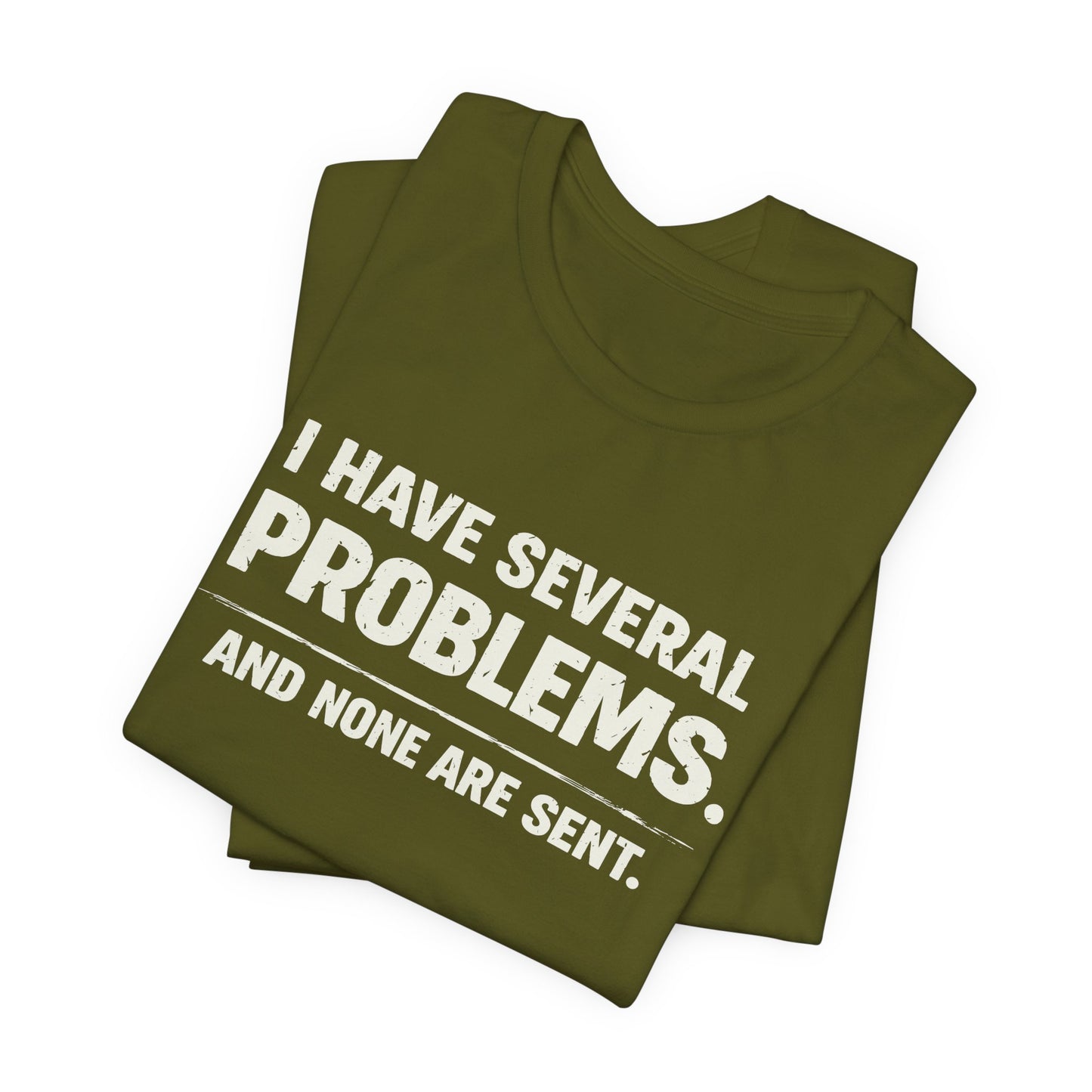 I Have Several Problems Tee