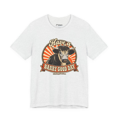 Have a BARRY GOOD DAY Unisex Tee