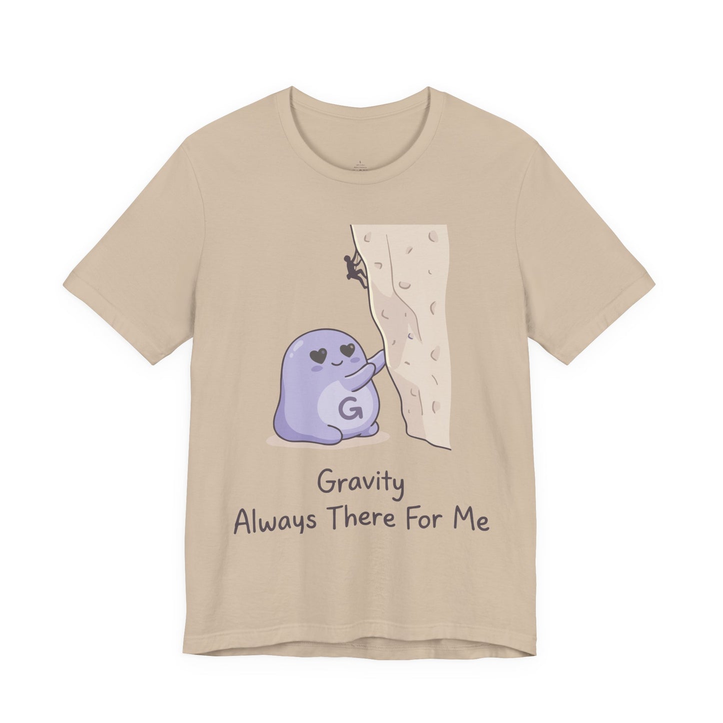 Gravity Always There For Me Tee