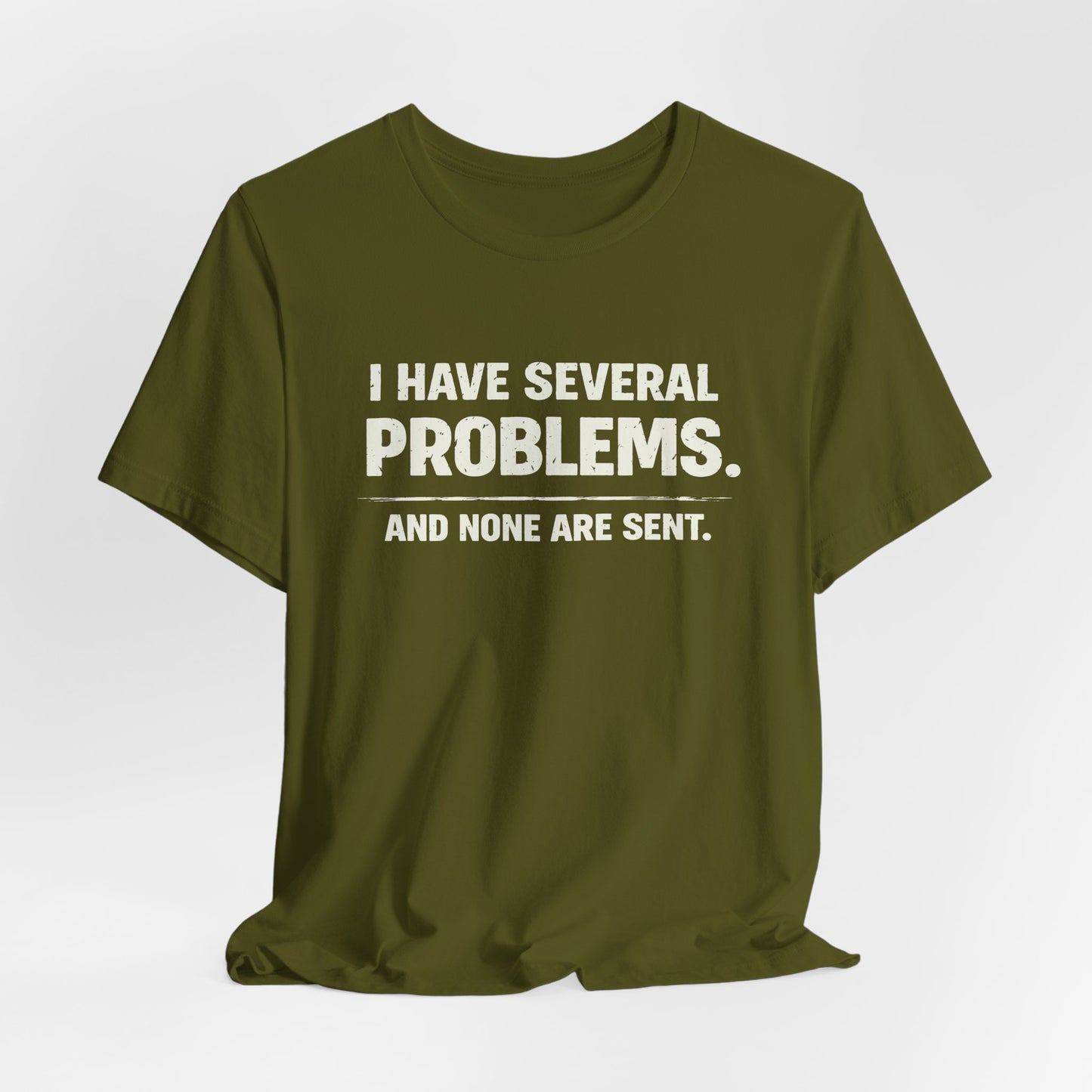 I Have Several Problems Tee