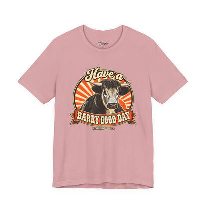 Have a BARRY GOOD DAY Unisex Tee