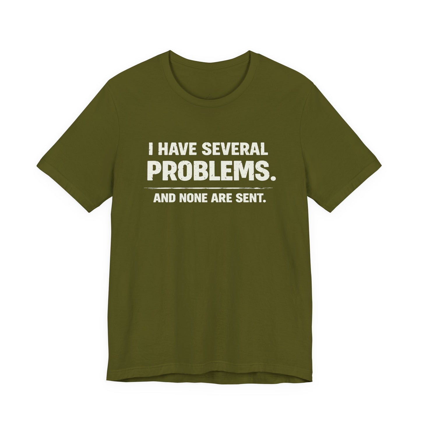 I Have Several Problems Tee