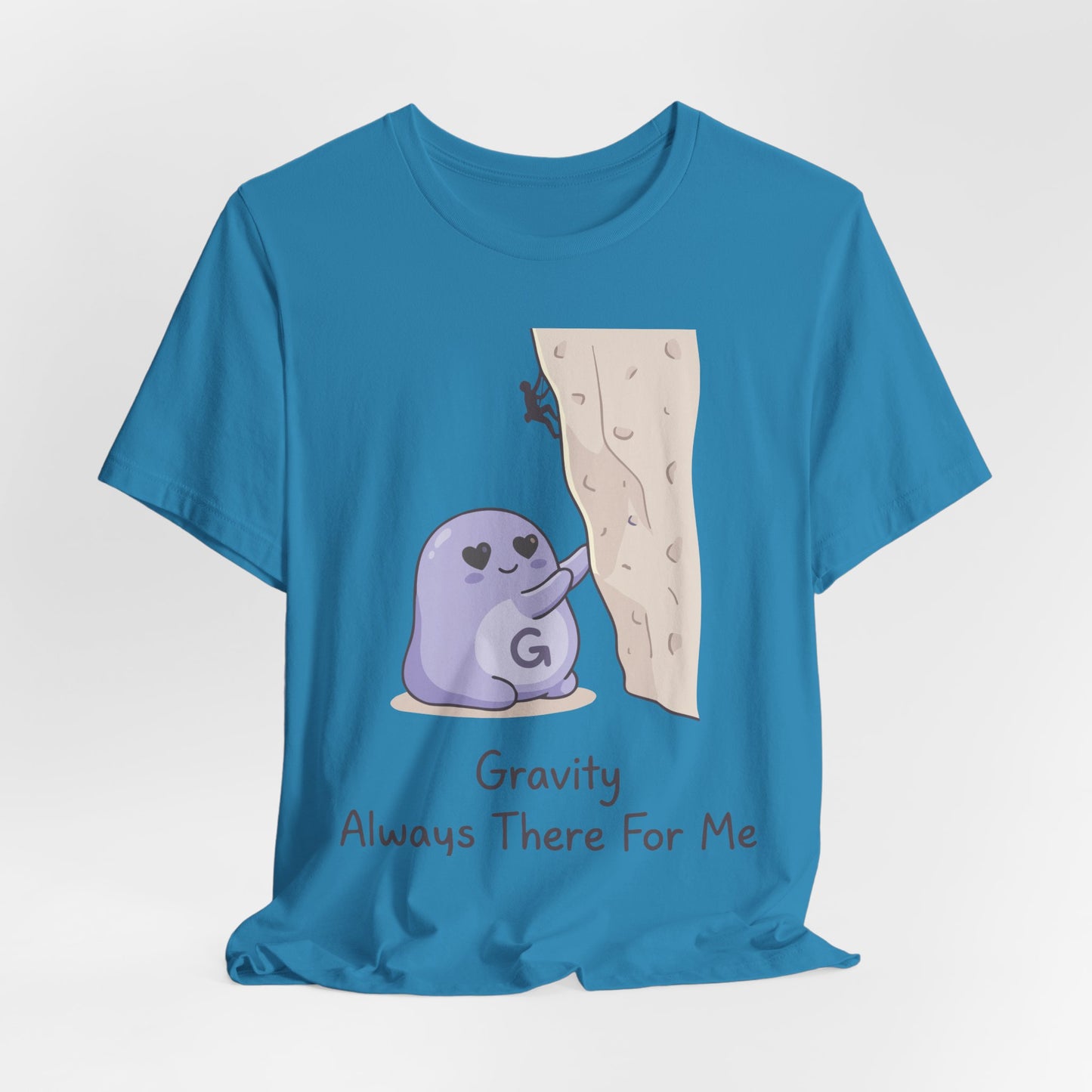 Gravity Always There For Me Tee