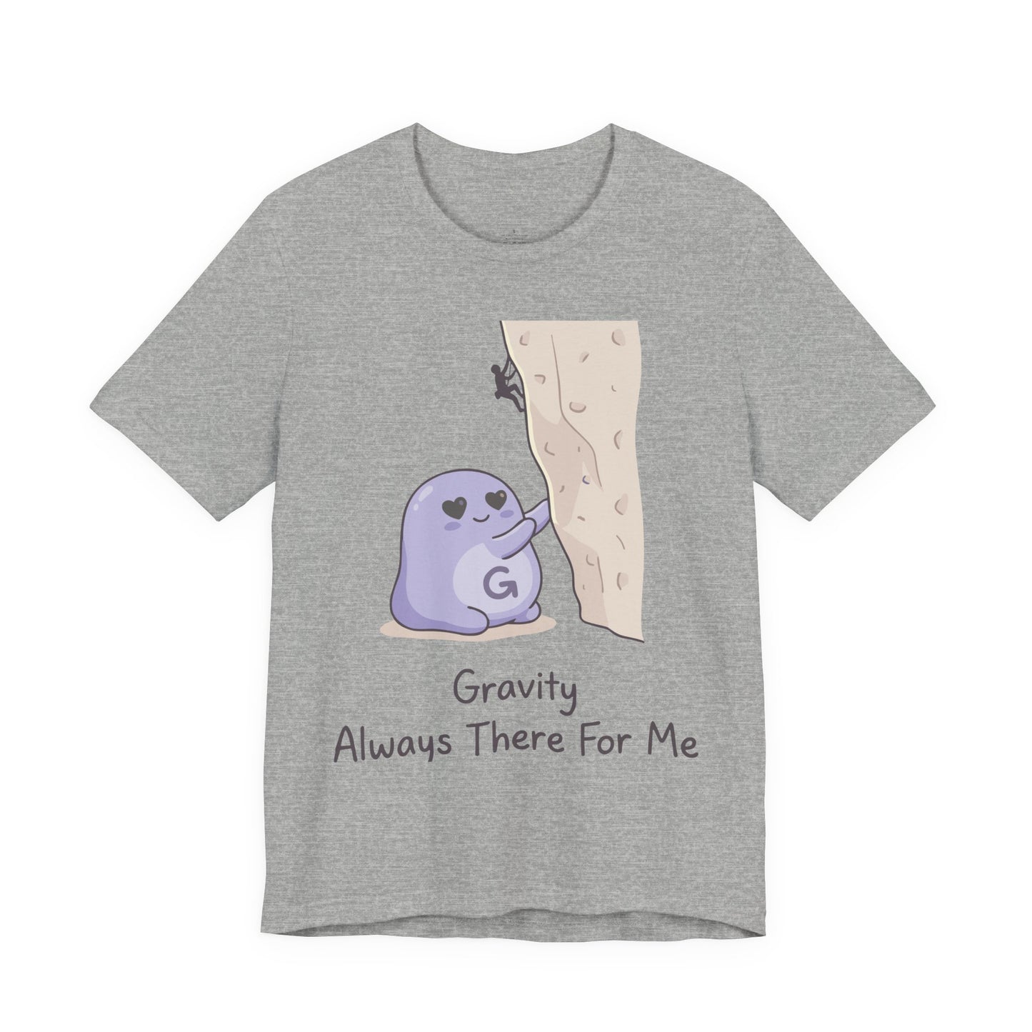 Gravity Always There For Me Tee